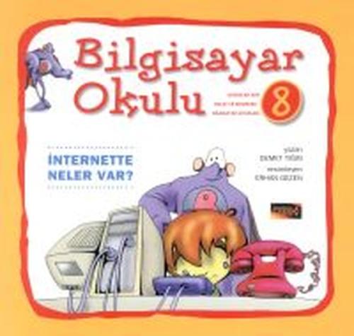 Bilgisayar Okulu 8 - İnternette Neler Var? Demet Tığın