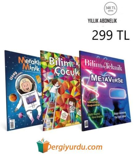 Bilim ve Teknik + Bilim Çocuk + Meraklı Minik