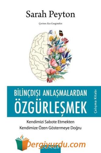 Bilinçdışı Anlaşmalardan Özgurleşmek Çalışma Kitabı Sarah Peyton