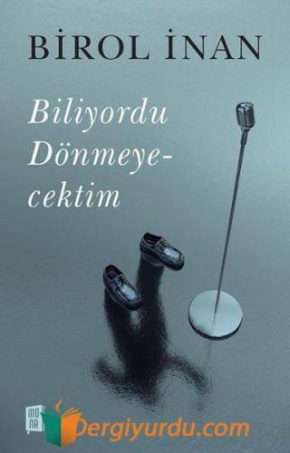 Biliyordu Dönmeyecektim Birol İnan