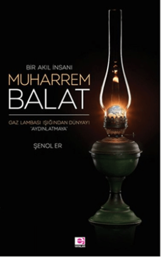 Bir Akıl İnsanı Muharrem Balat Şenol Er