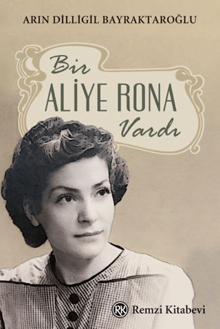 Bir Aliye Rona Vardı Arın Dilligil Bayraktaroğlu