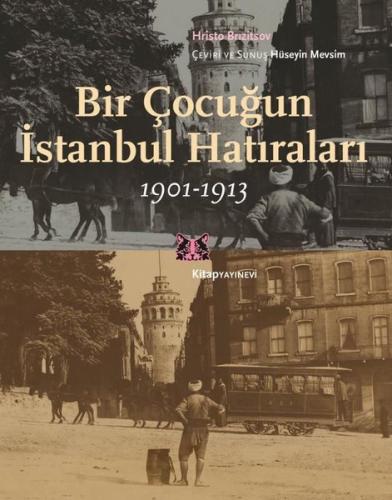 Bir Çocuğun İstanbul Hatıraları 1901 - 1913 Hristo Brızitsov