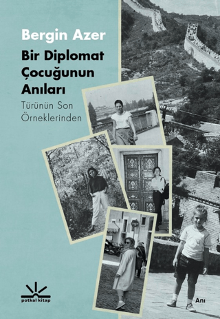 Bir Diplomat Çocuğunun Anıları Bergin Azer