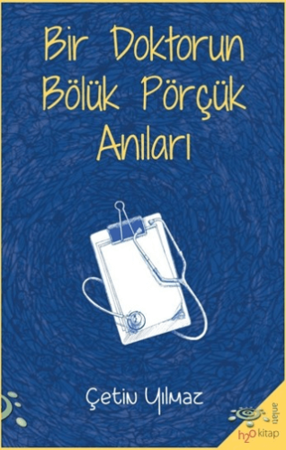 Bir Doktorun Bölük Pörçük Anıları Çetin Yılmaz