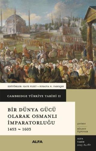 Bir Dünya Gücü Olarak Osmanlı İmpartorluğu 1453-1603-Cambridge Türkiye Tarihi 2