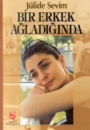 Bir Erkek Ağladığında Jülide Sevim