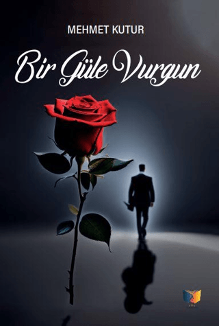Bir Güle Vurgun Mehmet Kutur