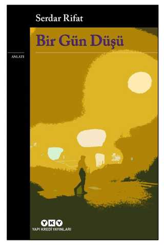 Bir Gün Düşü Serdar Rifat