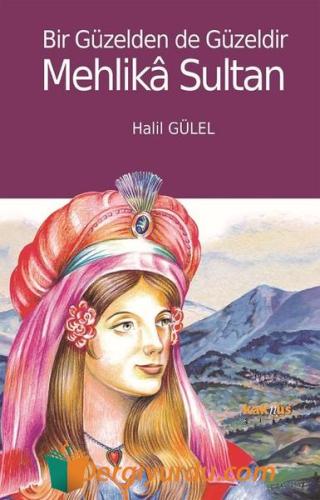 Bir Güzelden de Güzeldir Mehlika Sultan Halil Gülel