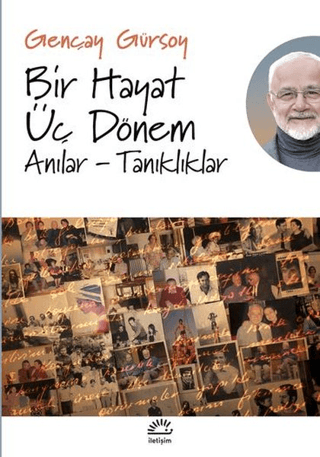 Bir Hayat Üç Dönem Gençay Gürsoy