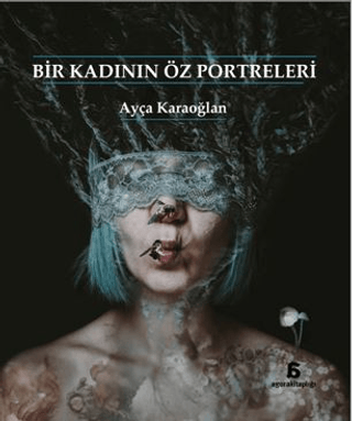 Bir Kadının Öz Portreleri