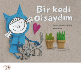 Bir Kedi Olsaydım (Ciltli) Paloma Sanchez Ibarzabal