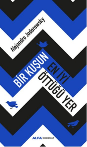 Bir Kuşun En İyi Öttüğü Yer Alejandra Jodorawsky