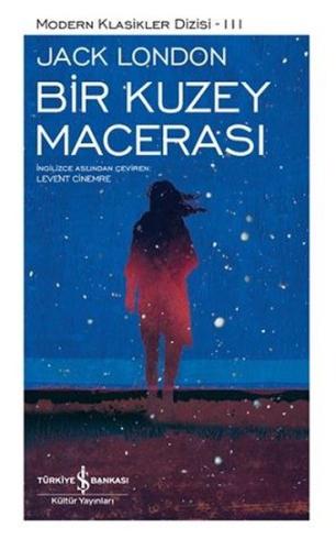 Bir Kuzey Macerası - Modern Klasikler 111 (Ciltli)