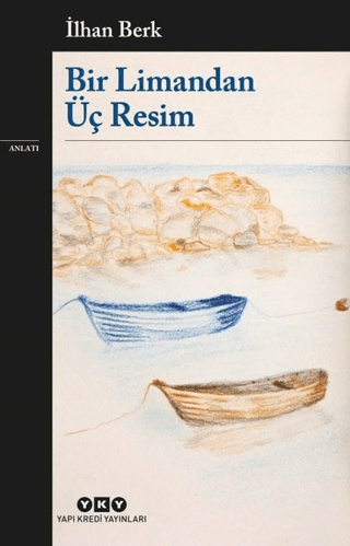Bir Limandan Üç Resim Leyla İşbilen Yücel
