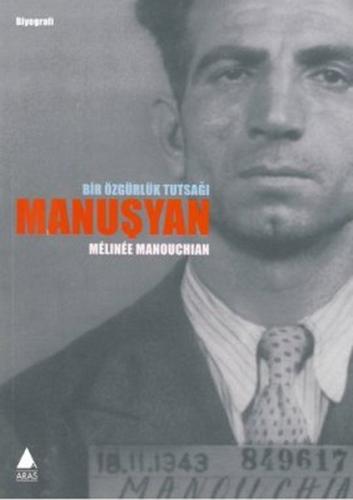 Bir Özgürlük Tutsağı Manuşyan Melinee Manouchian