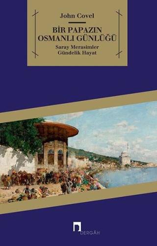 Bir Papazın Osmanlı Günlüğü John Covel