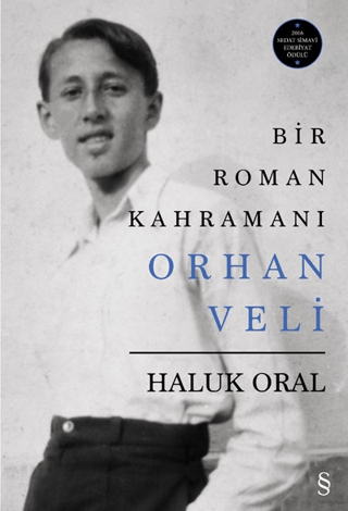 Bir Roman Kahramanı - Orhan Veli (Ciltli) Haluk Oral