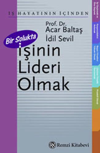 Bir Solukta İşinin Lideri Olmak Acar Baltaş