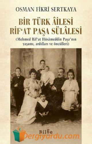 Bir Türk Ailesi Rif'at Paşa Sülalesi; (Mehmed Rif'at Hüsameddin Paşa'n