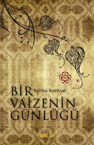 Bir Vaizenin Günlüğü Fatma Bayram Bir Vaizenin Günlüğü Fatma Bayram