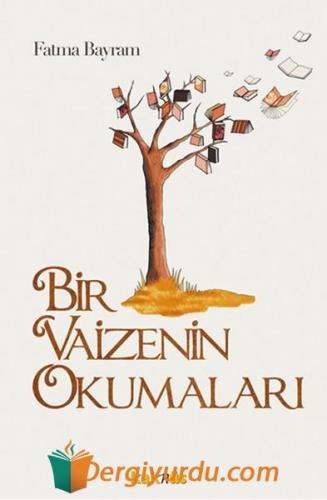 Bir Vaizenin Okumaları Fatma Bayram