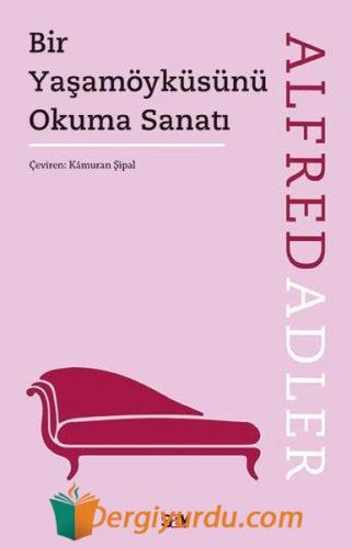 Bir Yaşamöyküsünü Okuma Sanatı Alfred Adler