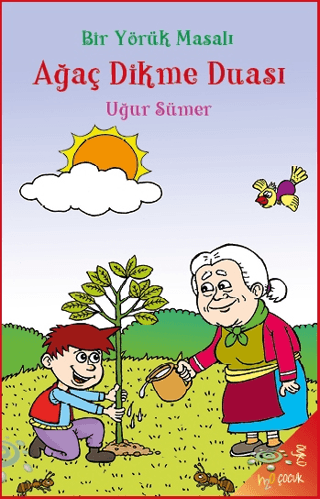 Bir Yörük Masalı Ağaç Dikme Duası Uğur Sümer