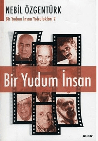 Bir Yudum İnsan: Nebil Özgentürk'le Bir Yudum İnsan Yolculukları 18340