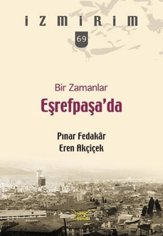Bir Zamanlar Eşrefpaşa'da