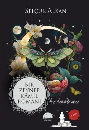 Bir Zeynep Kamil Romanı - Aşka Konan Pervaneler Shafique Keshavjee