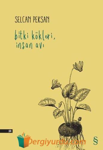 Bitki Kökleri, İnsan Avı Selcan Peksan