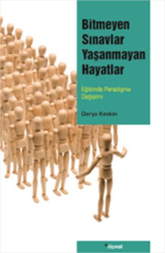 Bitmeyen Sınavlar Yaşanmayan Hayatlar Derya Keskin