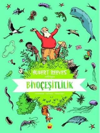 Biyoçeşitlilik: Hubert Reeves Anlatıyor (Ciltli) Hubert Reeves