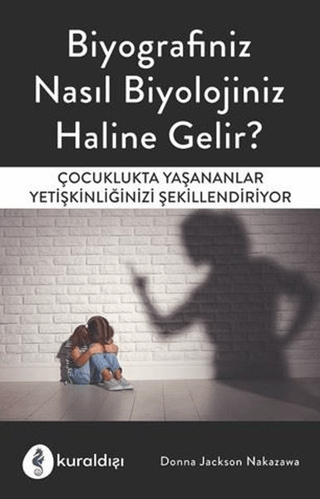 Biyografiniz Nasıl Biyolojiniz Haline Gelir? Donna Jackson Nakazawa