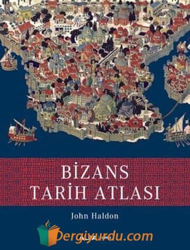 Bizans Tarih Atlası John Haldon