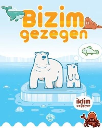Bizim Gezegen - İklim Değişiyor Ayşe Bilge Dicleli