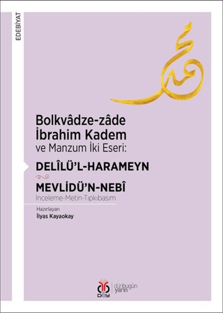 Bolkvadze-zade İbrahim Kadem ve Manzum İki Eseri: Delilü'l-Harameyn - 