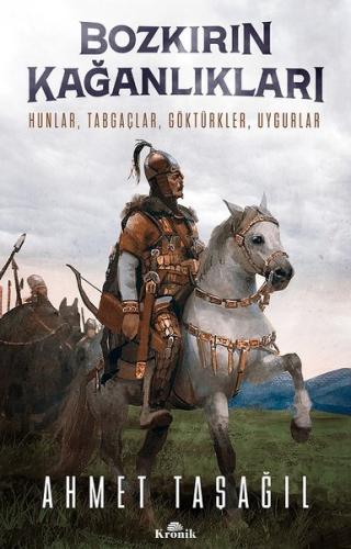 Bozkırın Kağanlıkları Ahmet Taşağıl