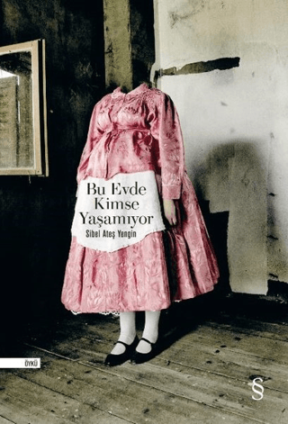 Bu Evde Kimse Yaşamıyor Sibel Ateş Yengin