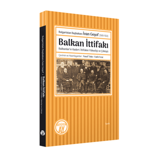 Bulgaristan Başbakanı İvan Geşof (1849-1924) - Balkan İttifakı