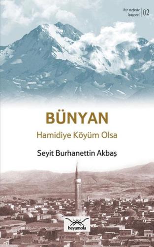 Bünyan Hamidiye Köyüm Seyit Burhanettin Akbaş