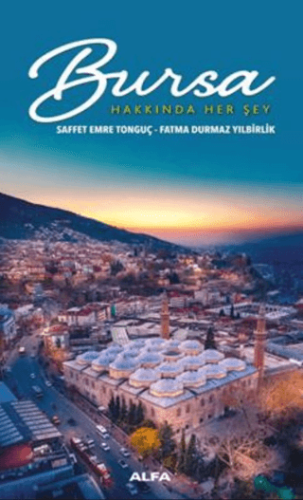 Bursa Hakkında Her Şey Saffet Emre Tonguç