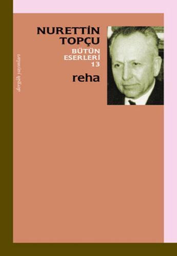 Bütün Eserleri 13 - Reha Enis Emre Memişoğlu