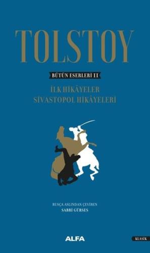 Bütün Eserleri 2-İlk Hikayeler Sivastopol Hikayeleri (Ciltli)