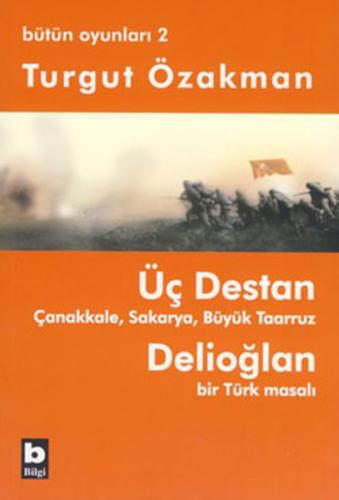 Bütün Oyunları 2 - Üç Destan Turgut Özakman