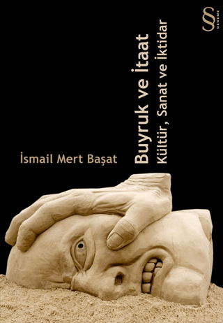 Buyruk ve İtaat Kültür, Sanat ve İktidar Nilay Keçeci