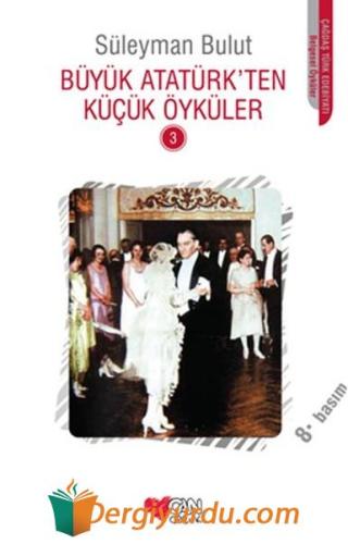 Büyük Atatürk'ten Küçük Öyküler 3 Lisa M. Stasse