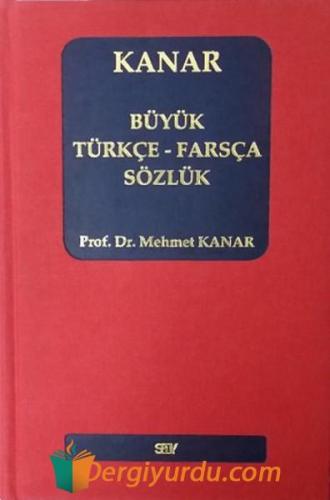 Büyük Türkçe - Farsça Sözlük (Ciltli) Mehmet Kanar